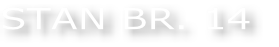 STAN BR. 14
