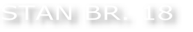 STAN BR. 18